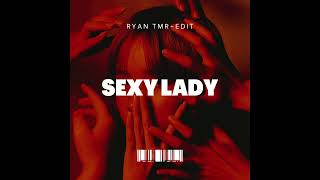 Download lagu SEXY LADY (RYANTMR EDIT) mp3