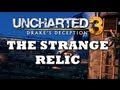 Uncharted 3 Trophy: Relic Finder (The Precursor Orb or Strange Relic) [HD]
