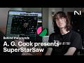 Video 2: Discover SuperStarSaw with A. G. Cook