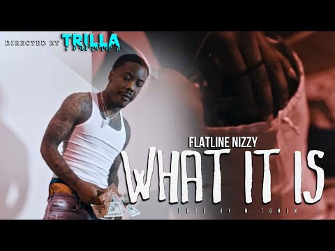 FlatLine Nizzy - "What It Is" (Official Video) Shot by TRILLATV