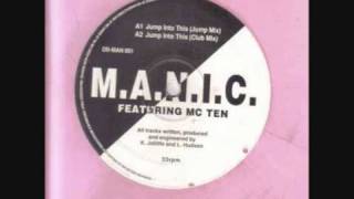 M.A.N.I.C. Feat MC TEN  -  JUMP INTO THIS (JUMP MIX)