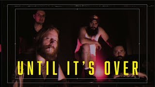 TRNK - UNTIL IT'S OVER (OFFICIAL VIDEO)