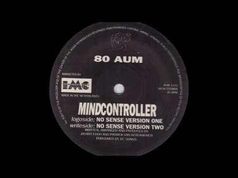 80 AUM - Mindcontroller (No Sense Version Two) (1991)