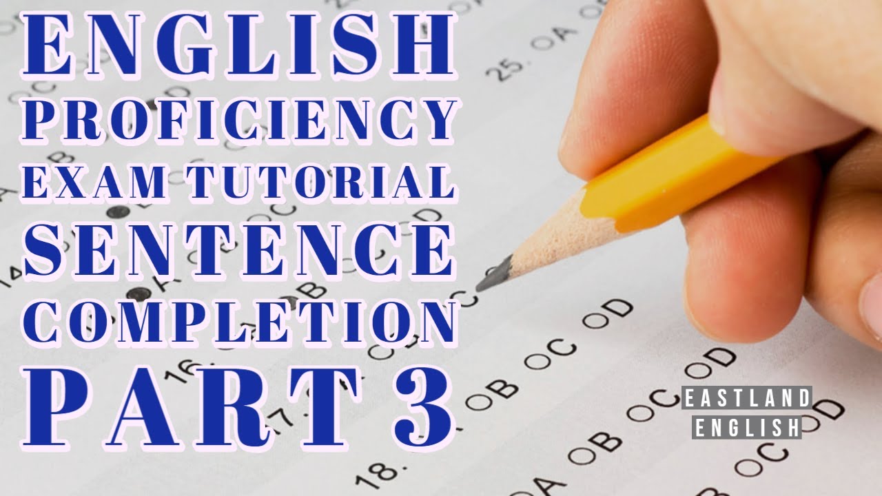 English Proficiency Exam Tutorial Sentence Completion Part 3