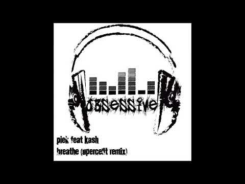 Piek feat Kash - Breathe(Upercent Remix)