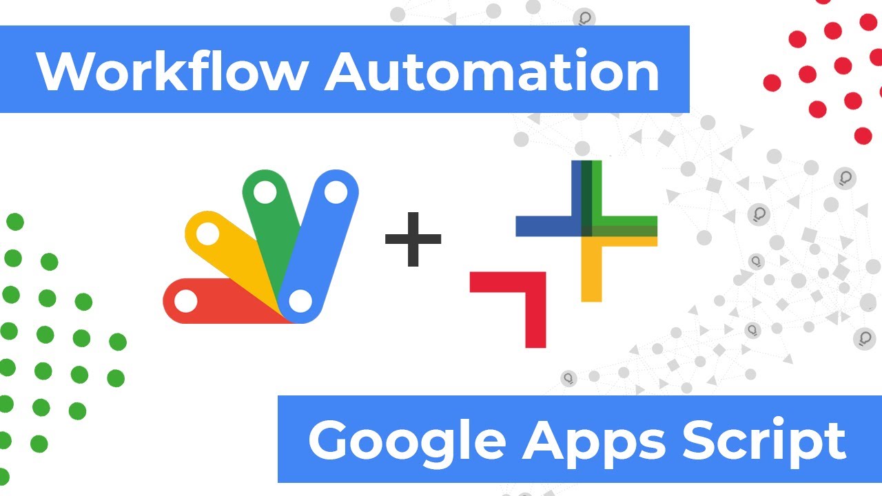 Google Apps Script: Automate your G Suite workflows.