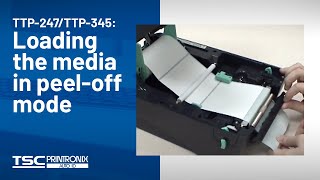 TSC TTP-247/345: Loading media in peel-off mode TSC TTP-247/345: Loading media in peel-off mode