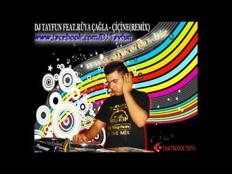 Dj Tayfun ft Rüya Çağla çiçine remix