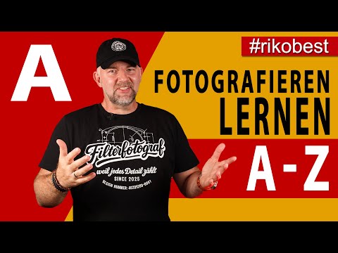 Fotografieren lernen von A–Z:  Folge A - So startest du ohne Angst in die Fotografie | A–Z Fotokurs