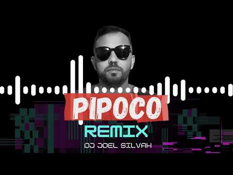 PIPOCO, MEU BEIJO VAI TE VICIAR- (REMIX), DJ JOEL SILVAH, ANA CASTELA(MUSICA TIK TOK)