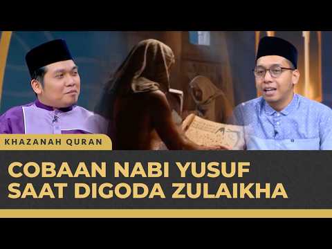 Kisah Nabi Yusuf, Melawan Godaan Istri Tuannya 'Zulaikha' | Khazanah Qur'an