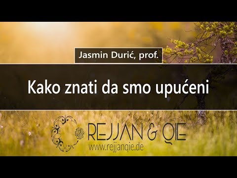 Kako znati da smo upućeni - Jasmin Durić, prof.