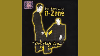 O-Zone - Dar, Unde Ești... [1999]