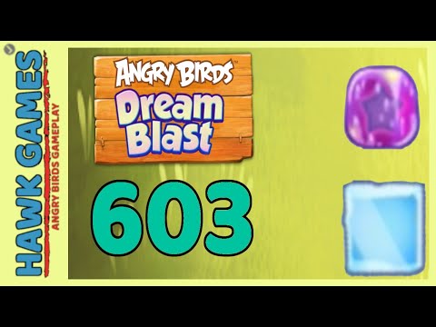 Angry Birds Dream Blast Level 603 - Walkthrough, No Boosters