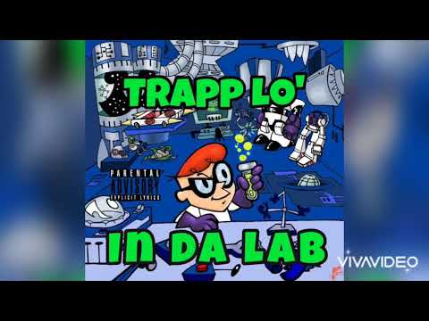 Trapp Lo’ - In Da Lab (Freestyle)