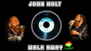 RIP John Holt - Walk Away