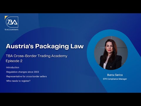 TBA Cross Border Trading Academy Episode 2  Austria's EPR Packaging Category