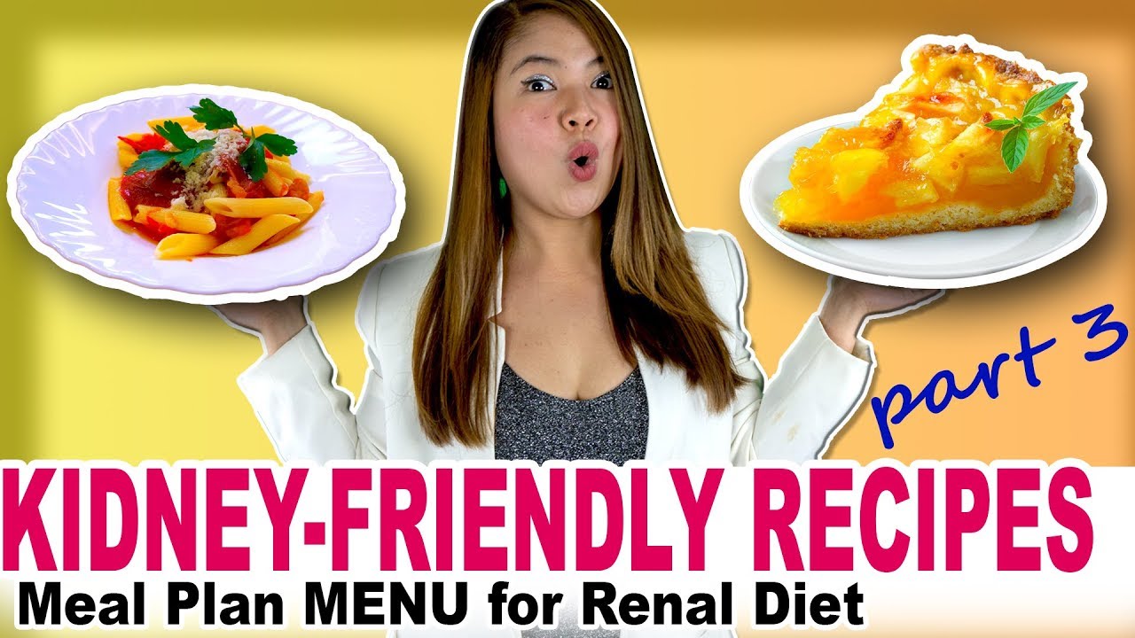 Best Kidney Diet 2019 Part 3 - Recipes for Renal Diet Full Menu