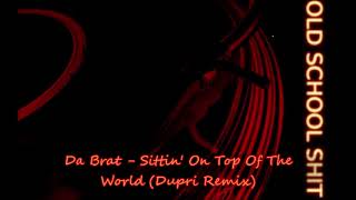 Da Brat - Sittin' On Top Of The World ( Dupri Remix )