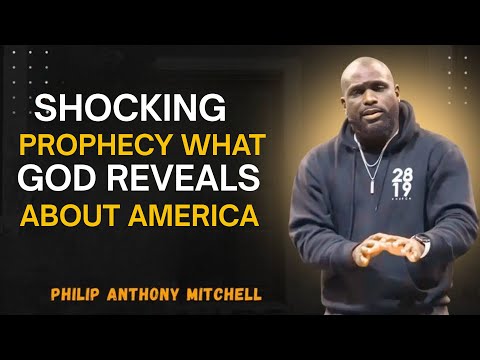 Shocking Prophecy: What God Reveals About America || Philip Anthony Mitchell