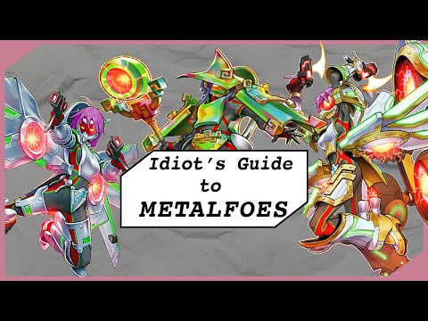 Idiot's Guide to Metalfoes