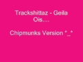 Trackshittaz - Geila Ois... Chipmunks Version ...