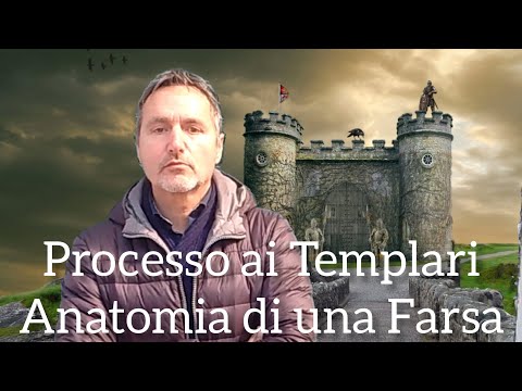 PROCESSO AI TEMPLARI  -  ANATOMIA DI UNA FARSA