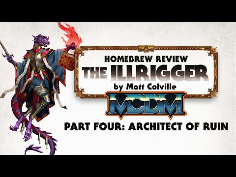 Illrigger Class by Matt Colville (Part Four: Architect of Ruin) | Homebrew Review