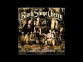 Black Stone Cherry Stop Runnin' 