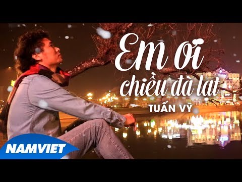 Em ơi chiều Đà Lạt - Tuấn Vỹ