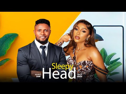 SLEEPY HEAD (Full Movie) - MAURICE SAM, MERCY EKE, ISOKEN IGBINIGIE, 2025 Latest Full Nigerian Movie