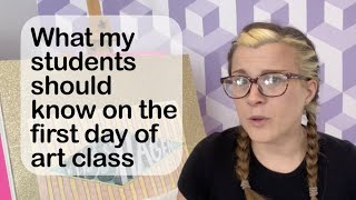 What my students should know on the first day of art class