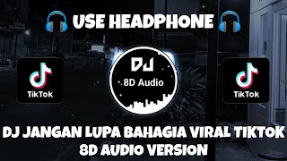Download lagu DJ JANGAN LUPA BAHAGIA REMIX VIRAL TIKTOK TERBARU 2023 (Dwipa Nation Rmx) 8D Audio Version mp3 Download lagu DJ JANGAN LUPA BAHAGIA REMIX VIRAL TIKTOK TERBARU 2023 (Dwipa Nation Rmx) 8D Audio Version mp3