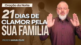 ORAÇÃO DA NOITE | Profeta Samuel Felipe | 05/09/26