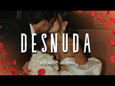 Ricardo Arjona - Desnuda (Letra/Lyrics)