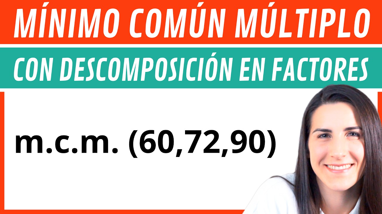 MÍNIMO COMÚN MÚLTIPLO (mcm) ?? Con Descomposición en Factores