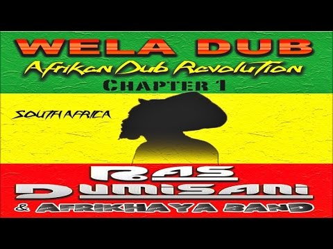 Wela Dub - ZULU KING Dub (Afrikan Revolution)