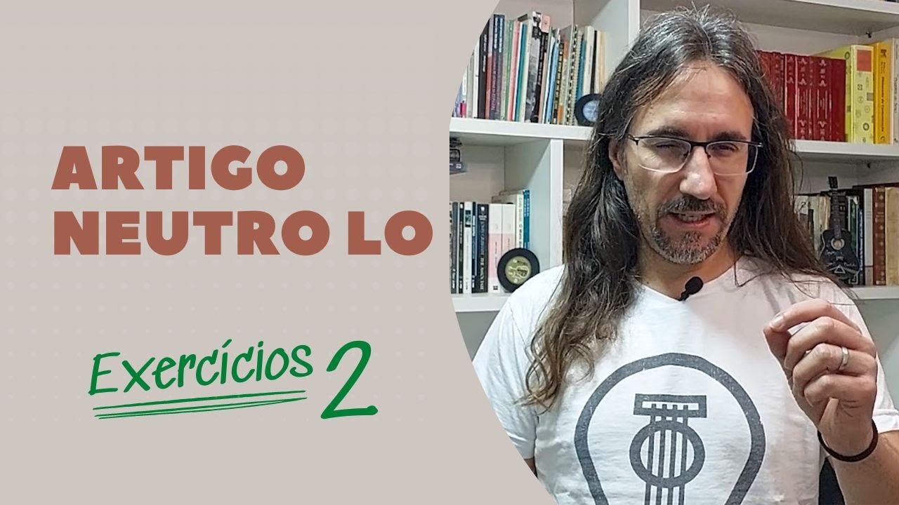 PRATIQUE MAIS Exercícios de ARTIGO NEUTRO LO  | Profe Carlos Muchacho