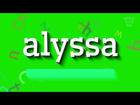 ALYSSA - How to pronounce it?