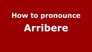 How to pronounce Arribere