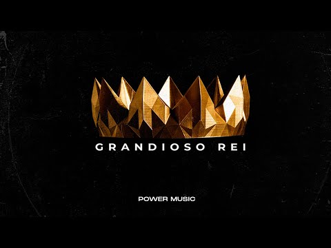 Grandioso Rei - Power Music