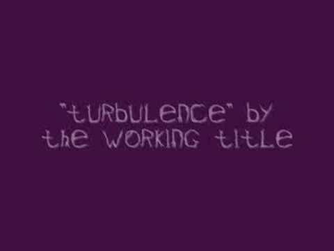 Turbulence - The Working Title