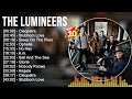 T H E L U M I N E E R S Greatest Hits 2023 Top 100 Artists To Listen