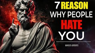 7 REASONS WHY PEOPLE SECRETLY HATE YOU | STOICISM MARCUS AURELIUS