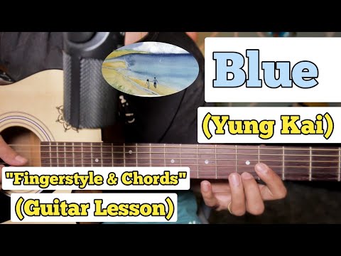 Blue - Yung Kai | Guitar Lesson | Fingerstyle Intro & Chords | (Without Capo)