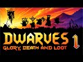 Dwarves Glory Death And Loot Roguelite Dungeon Crawling Let S Play Part 1
