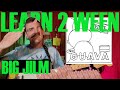 Learn 2 Ween - Big Jilm