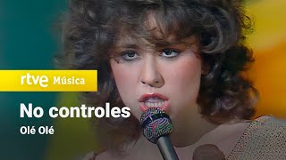 Olé Olé - &quot;No controles&quot; (Actuación 1983)
