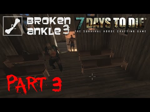 7 Days to Die Co-op Multiplayer Broken Ankle 2 - Alpha 12.1 - "Desert Town" Part 3