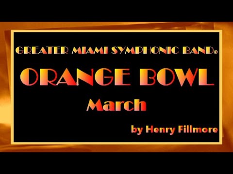 Henry Fillmore's ORANGE BOWL March - GREATER MIAMI SYMPHONIC BAND